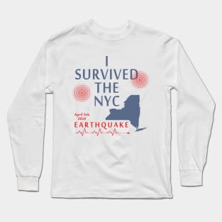 I Survived The Nyc Earthquake Long Sleeve T-Shirt